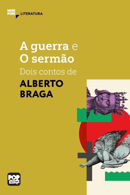 A Guerra e O sermão - dois contos de Alberto Braga - Alberto Braga