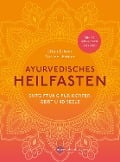 Ayurvedisches Heilfasten - Ellen Ertner, Traudel Ertner