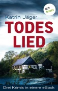 Cover-Bild zum Titel 'Todeslied - Drei Krimis in einem eBook' von 'Katrin Jäger'
