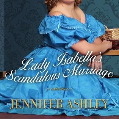 Lady Isabella's Scandalous Marriage Lib/E - Jennifer Ashley