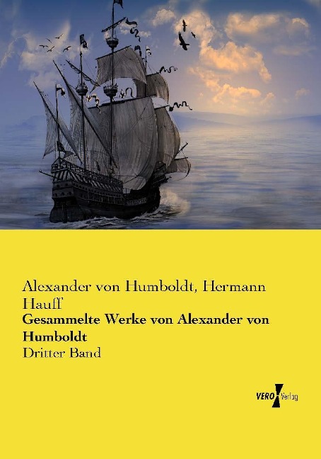 Gesammelte Werke von Alexander von Humboldt - Alexander Von Humboldt, Hermann Hauff