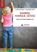 Cover-Bild zum Titel 'Bambini, famiglie, servizi. Verso un sistema integrato 0-6' von 'Andrea Bobbio, Donatella Savio'