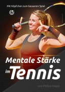 Cover-Bild zum Titel 'Mentale Stärke im Tennis' von 'Philipp Heger'