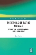 Cover-Bild zum Titel 'The Ethics of Eating Animals' von 'Bob Fischer'