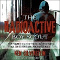 The Radioactive Boy Scout - Ken Silverstein