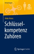 Cover-Bild zum Titel 'Schlüsselkompetenz Zuhören' von 'Anke Ames'