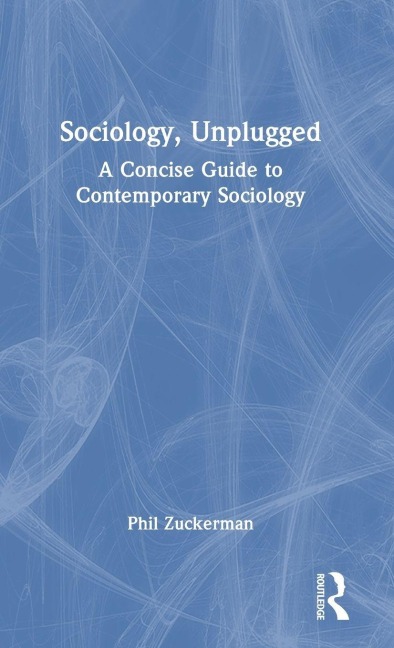 Sociology, Unplugged - Phil Zuckerman