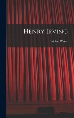 Henry Irving - William Winter