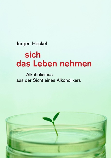sich das Leben nehmen - Jürgen Heckel