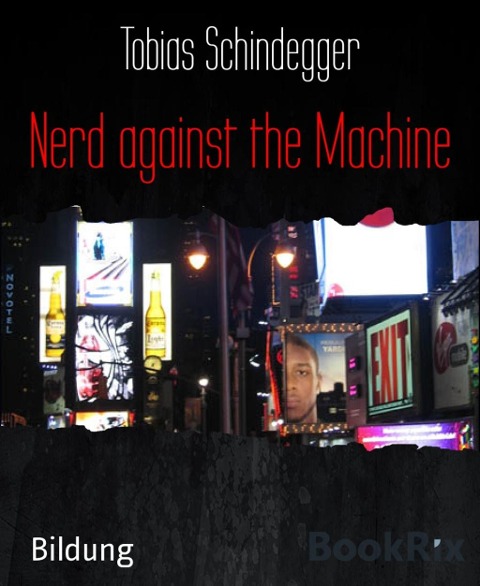Nerd against the Machine - Tobias Schindegger