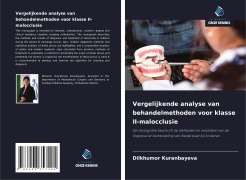 Cover-Bild zum Titel 'Vergelijkende analyse van behandelmethoden voor klasse II-malocclusie' von 'Dilkhumor Kuranbayeva'