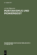 Puritanismus und Pioniergeist - Ulrike Brunotte