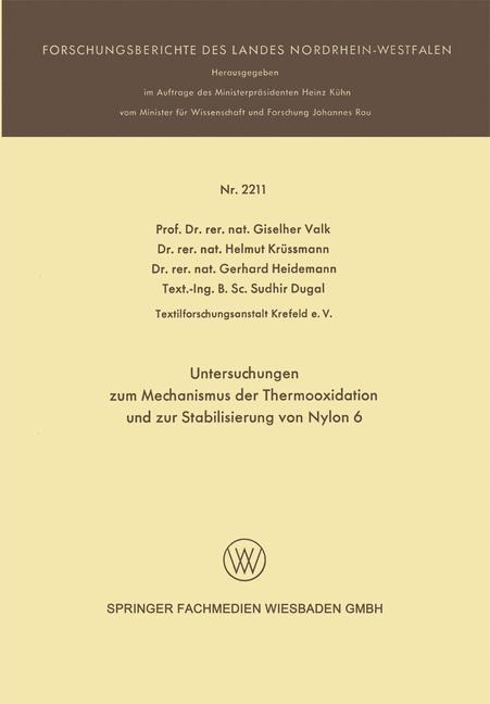 Untersuchungen zum Mechanismus der Thermooxidation und zur Stabilisierung von Nylon 6 - Giselher Valk, Helmut Krüssmann, Gerhard Heidemann, Sudhir Dugal