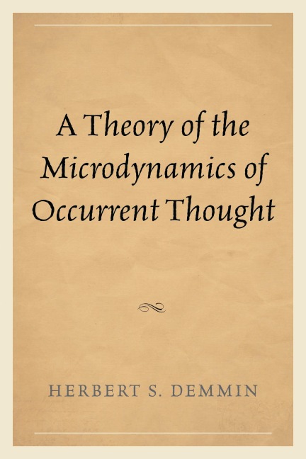 A Theory of the Microdynamics of Occurrent Thought - Herbert S. Demmin