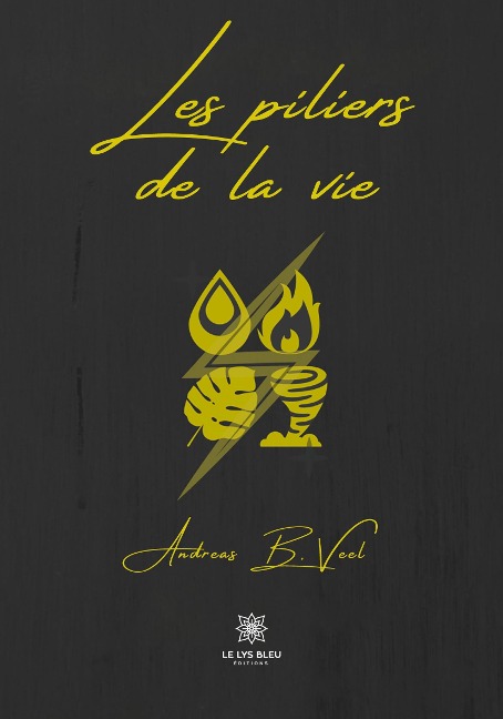 Les piliers de la vie - Andreas B Veel