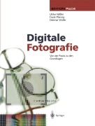 Cover-Bild zum Titel 'Digitale Fotografie' von 'Ulrike Häßler, Dietmar Wüller, Frank Pfennig'