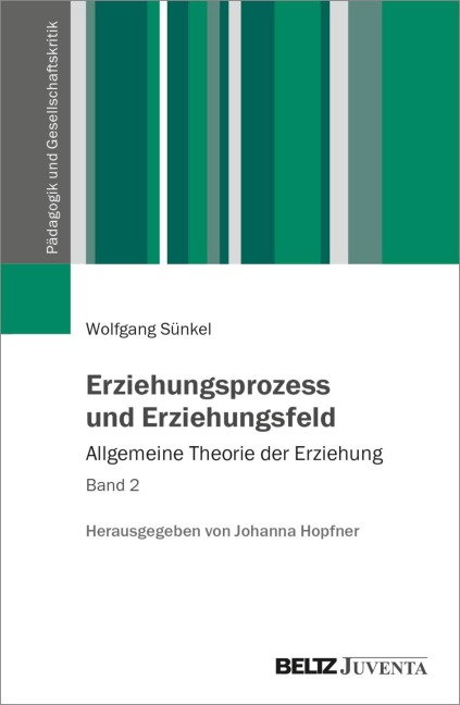 Erziehungsprozess und Erziehungsfeld - Wolfgang Sünkel