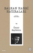 Cover-Bild zum Titel 'Balkan Harbi Hatiralari' von 'Ömer Seyfettin'