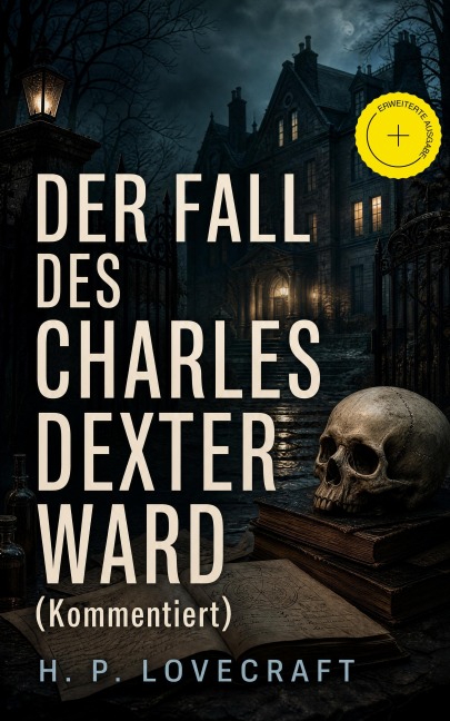 Der Fall des Charles Dexter Ward (Kommentiert) - H. P. Lovecraft