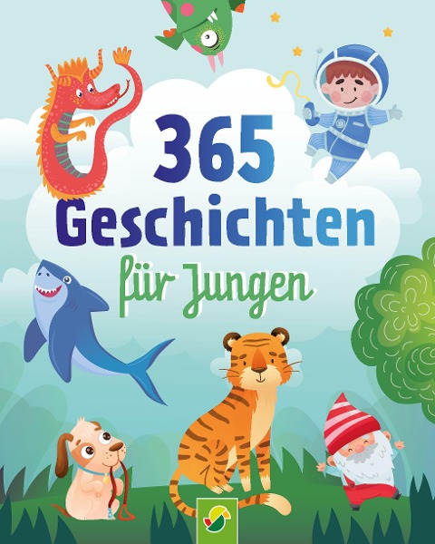 365 Geschichten für Jungen | Vorlesebuch für Kinder ab 3 Jahren - Schwager & Steinlein Verlag