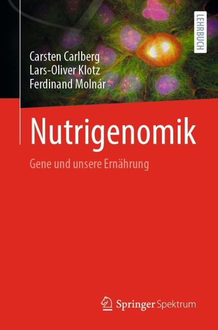 Nutrigenomik - Carsten Carlberg, Ferdinand Molnár, Lars-Oliver Klotz