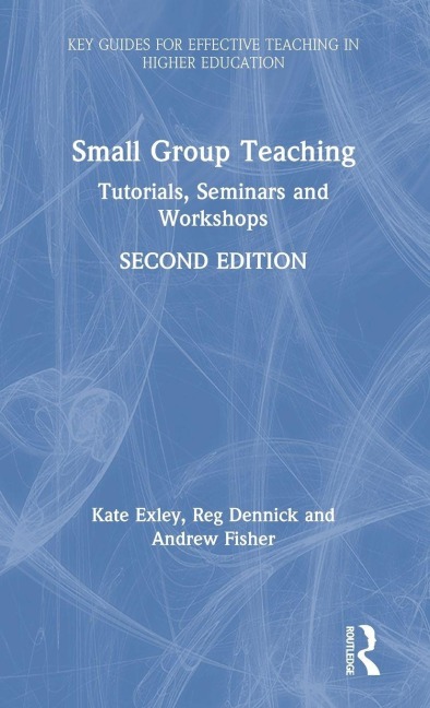 Small Group Teaching - Kate Exley, Andrew Fisher, Reg Dennick