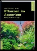 Cover-Bild zum Titel 'Pflanzen im Aquarium' von 'Maike Wilstermann-Hildebrand'