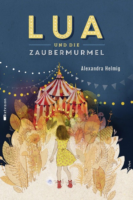 Lua und die Zaubermurmel - Alexandra Helmig