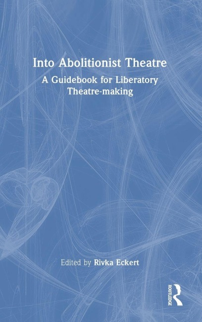 Into Abolitionist Theatre - 