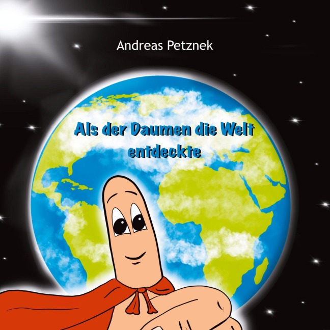 Als der Daumen die Welt entdeckte - Andreas Petznek