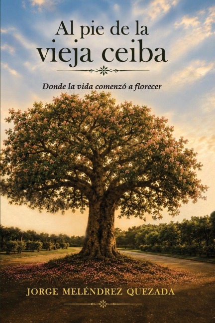 Al pie de la vieja ceiba - Jorge Meléndrez Quezada
