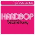 Hardbop-The Time When Jazz Became Funky - Various