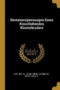 Herzensergiessungen Eines Kunstliebenden Klosterbruders - Karl Detlev Jessen, Wilhelm Heinrich Wackenroder