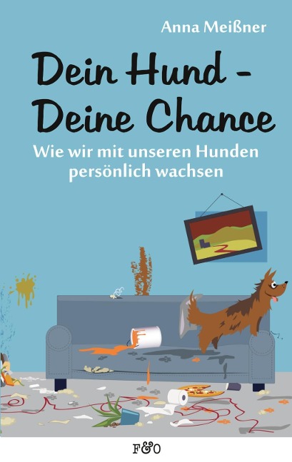 Dein Hund - Deine Chance - Anna Meißner