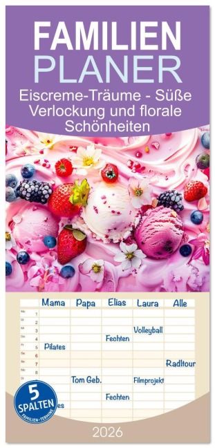 Familienplaner 2026 - Eiscreme-Träume - Süße Verlockung und florale Schönheiten mit 5 Spalten (Wandkalender, 21 x 45 cm) CALVENDO - Anja Frost