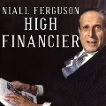 High Financier - Niall Ferguson