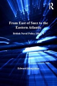 From East of Suez to the Eastern Atlantic - Edward Hampshire