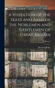 Cover-Bild zum Titel 'A Visitation of the Seats and Arms of the Noblemen and Gentlemen of Great Britain; Volume 2' von 'Bernard Burke'