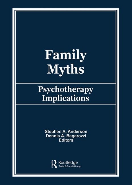 Family Myths - Stephen A Anderson, Dennis Bagarozzi