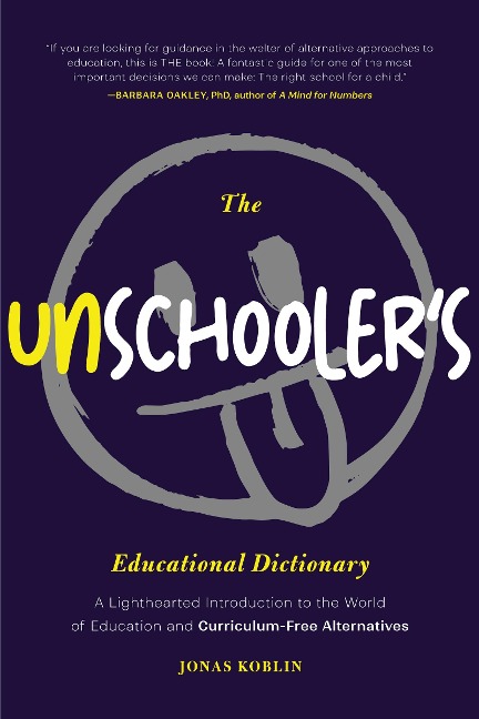 The Unschooler's Educational Dictionary - Jonas Koblin