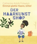 Cover-Bild zum Titel 'Der Haarkunstshop - Einmal glatte Haare, bitte!' von 'Catherine Folawiyo'