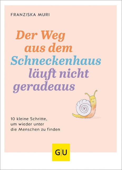 Der Weg aus dem Schneckenhaus läuft nicht geradeaus - Franziska Muri