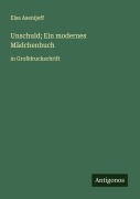 Cover-Bild zum Titel 'Unschuld; Ein modernes Mädchenbuch' von 'Elsa Asenijeff'