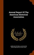 Cover-Bild zum Titel 'Annual Report Of The American Historical Association' von 'American Historical Association'