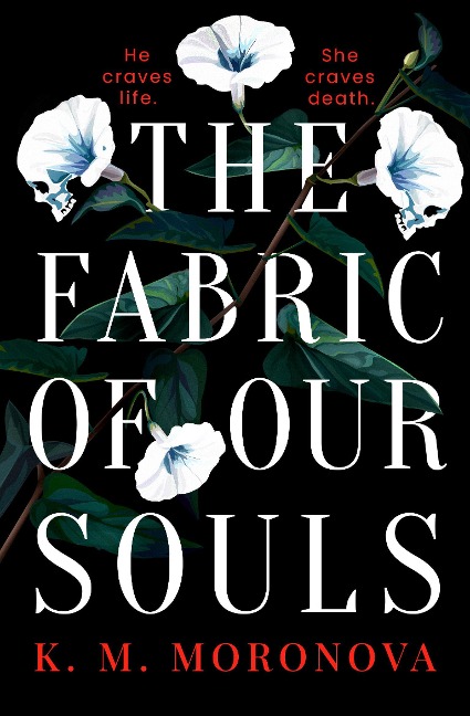 The Fabric of Our Souls - K M Moronova