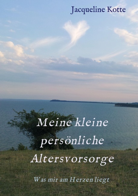 Meine kleine persönliche Altersvorsorge - Jacqueline Kotte