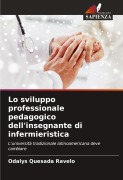 Cover-Bild zum Titel 'Lo sviluppo professionale pedagogico dell'insegnante di infermieristica' von 'Odalys Quesada Ravelo'