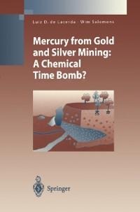 Mercury from Gold and Silver Mining - Luiz D. de Lacerda, Wim Salomons