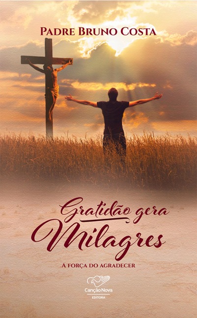 Gratidão gera milagres - Padre Bruno Costa
