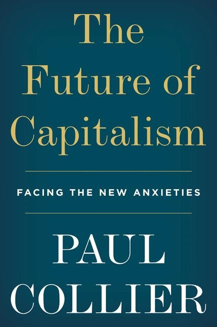 The Future of Capitalism - Paul Collier